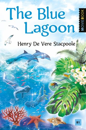 Голубая лагуна The Blue Lagoon Книга для чтения на английском языке Уровень B1 Стэкпул