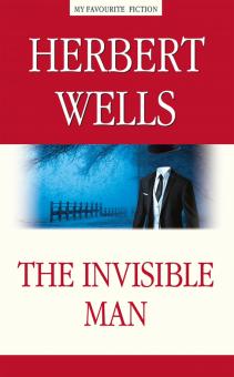 Человек-неведимка The Invisible Man My Favourite Fiction Уэллс
