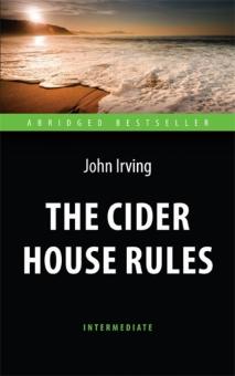 Правила виноделов The Cider House Rules Intermediate Джон