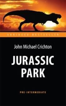 Парк Юрского периода (Jurassic Park) Pre-Intermediate Крайтон